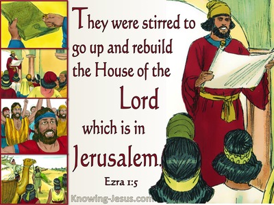 Ezra 1:5 They Were Stirred Up To Go And Rebuild The House Of The Lord (white) 